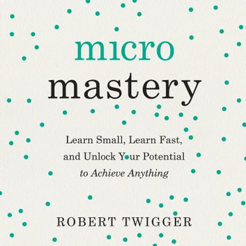 Robert Twigger - Micromastery Audiobook  