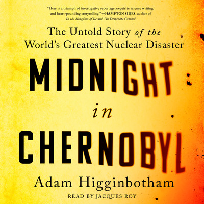 Adam Higginbotham - Midnight in Chernobyl Audiobook  