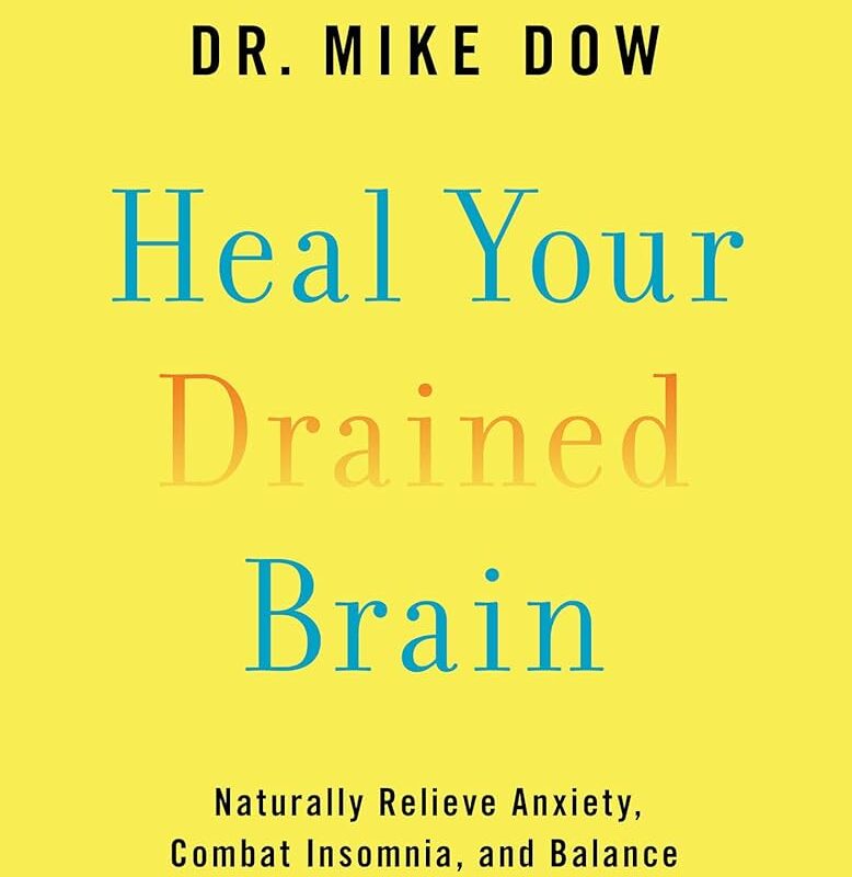 Mike Dow - Heal Your Drained Brain Audiobook