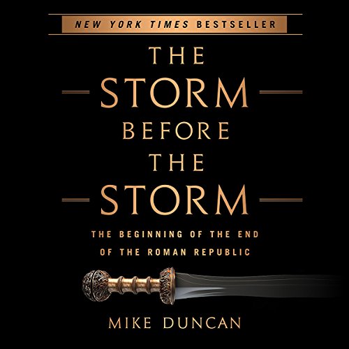 Mike Duncan – The Storm Before the Storm Audiobook