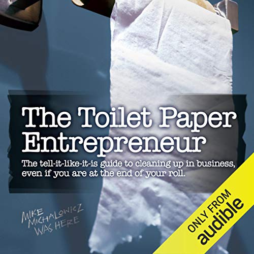 Mike Michalowicz – The Toilet Paper Entrepreneur Audiobook