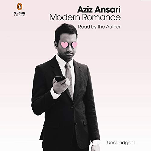 Modern Romance Audiobook by Aziz Ansari, Eric Klinenberg