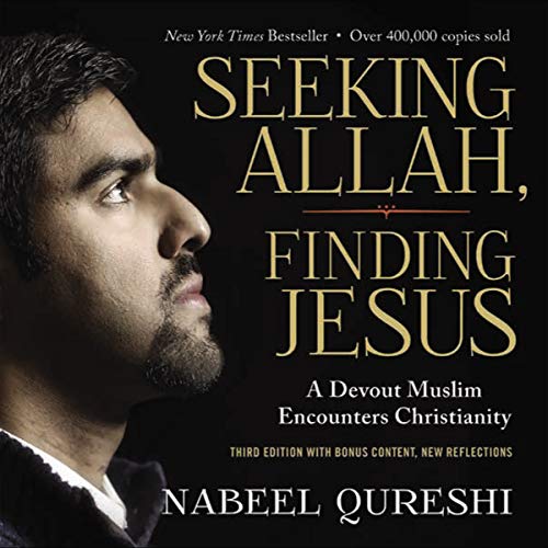 Nabeel Qureshi – Seeking Allah, Finding Jesus Audiobook