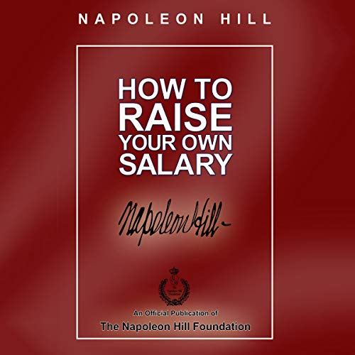 Napoleon Hill – How to Raise Your Own Salary Audiobook