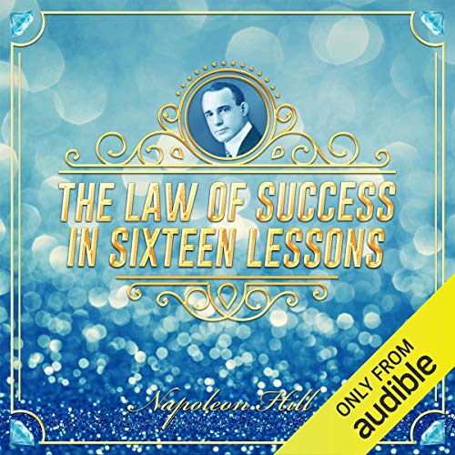 Napoleon Hill – Law of Success: In Sixteen Lessons Audiobook