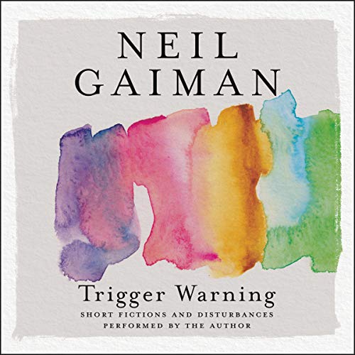 Neil Gaiman – Trigger Warning Audiobook