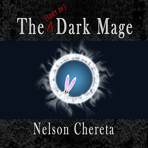 Nelson Chereta – The (Sort Of) Dark Mage Audiobook