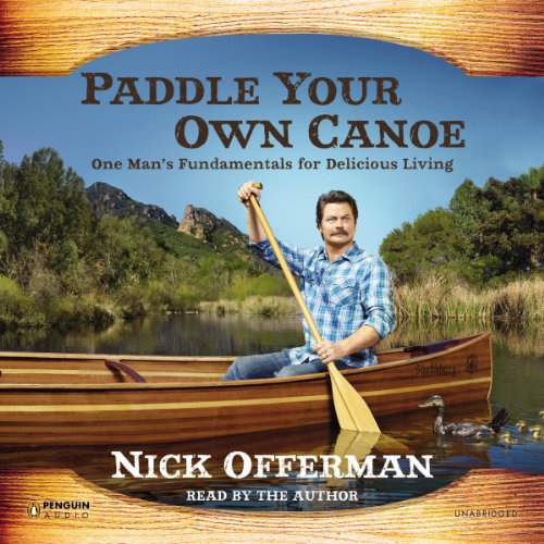 Nick Offerman – Paddle Your Own Canoe Audiobook