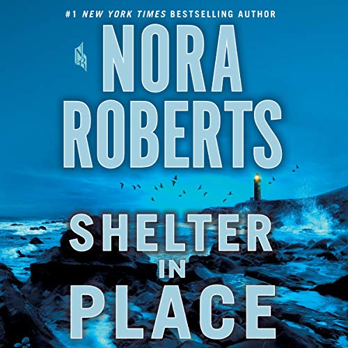 Nora Roberts – Shelter in Place Audiobook