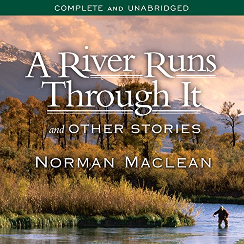 Norman Maclean – A River Runs Through It And Other Stories Audiobook