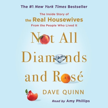 Dave Quinn - Not All Diamonds And Rosé Audiobook  