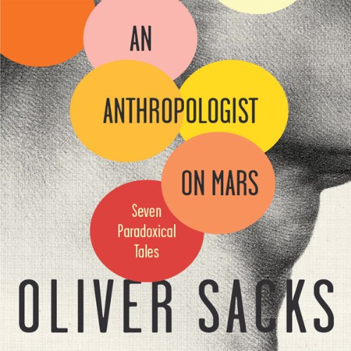 Oliver Sacks – An Anthropologist On Mars Audiobook