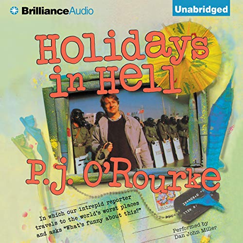 P. J. O'Rourke - Holidays in Hell Audiobook