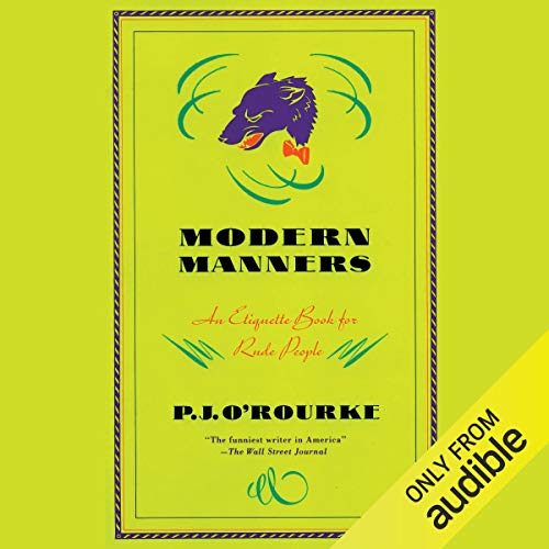 P. J. O’Rourke – Modern Manners Audiobook