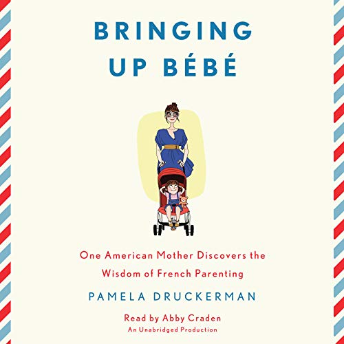 Pamela Druckerman – Bringing Up Bébé Audiobook