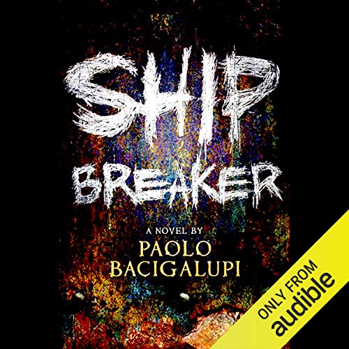 Paolo Bacigalupi – Ship Breaker Audiobook