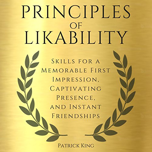 Patrick King – Principles of Likability Audiobook: Charm Secrets