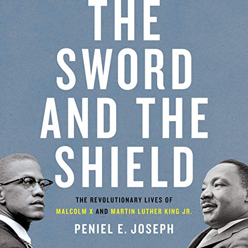 Peniel E. Joseph – The Sword And the Shield Audiobook