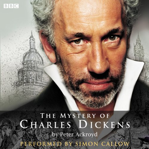 Peter Ackroyd – The Mystery of Charles Dickens Audiobook