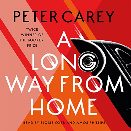 Peter Carey – A Long Way from Home Audiobook