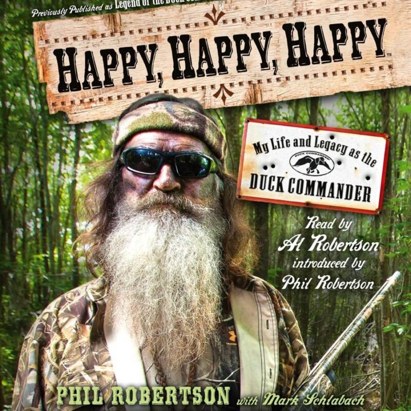 Phil Robertson - Happy, Happy, Happy Audiobook