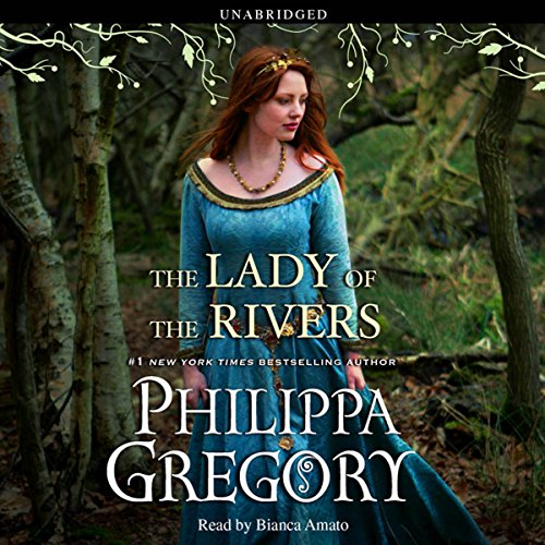 Philippa Gregory – The Lady of the Rivers Audiobook