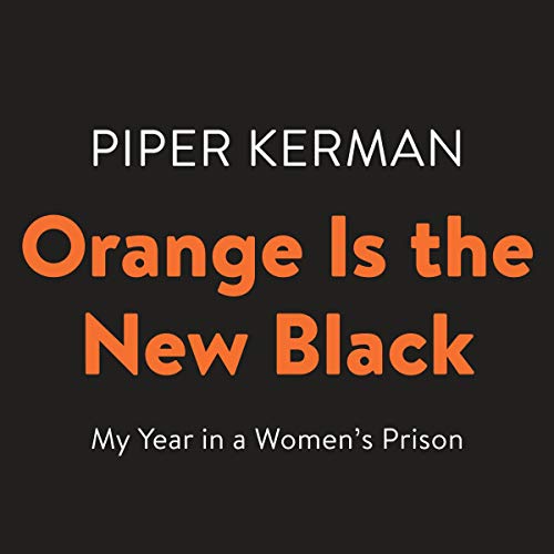 Piper Kerman – Orange Is the New Black Audiobook