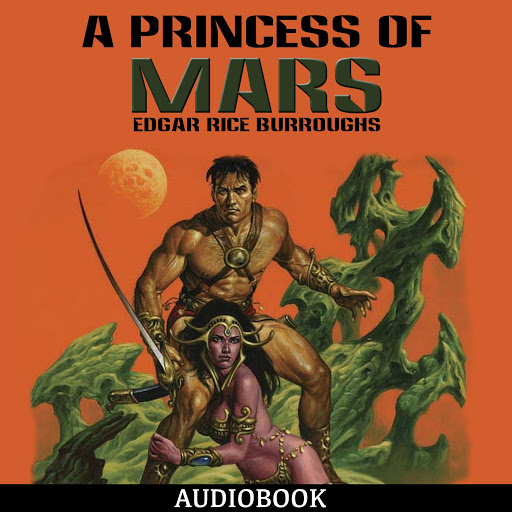 A Princess of Mars Audiobook - Edgar Rice Burroughs  