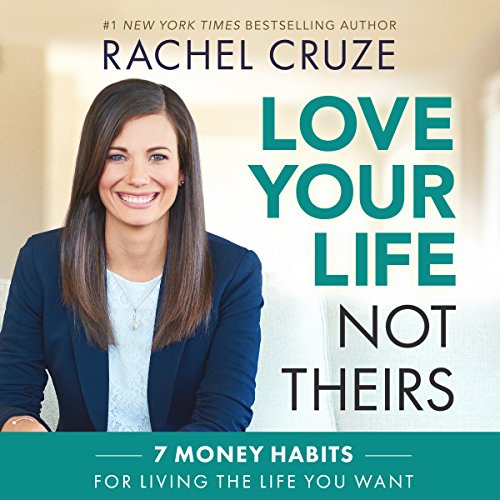 Rachel Cruze – Love Your Life Not Theirs Audiobook