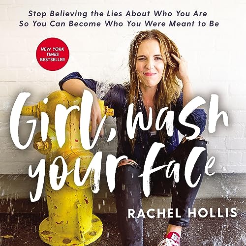 Rachel Hollis – Girl, Wash Your Face Audiobook