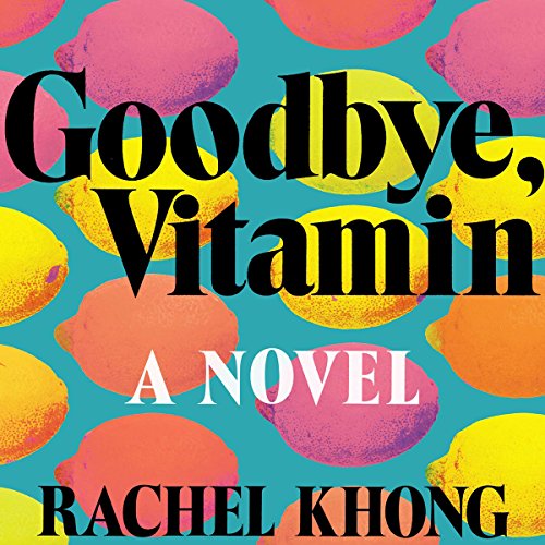 Rachel Khong – Goodbye, Vitamin Audiobook