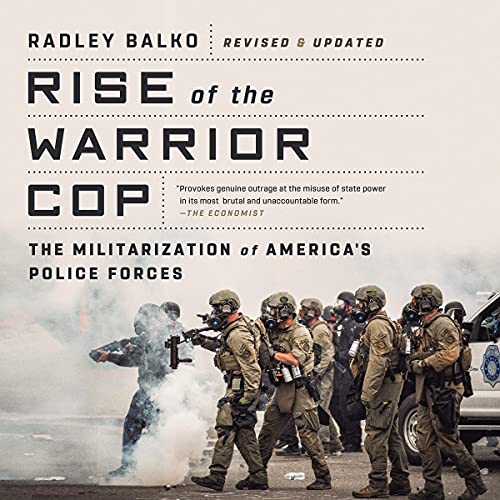 Radley Balko – Rise of the Warrior Cop Audiobook