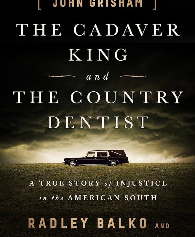 Radley Balko - The Cadaver King And the Country Dentist Audiobook