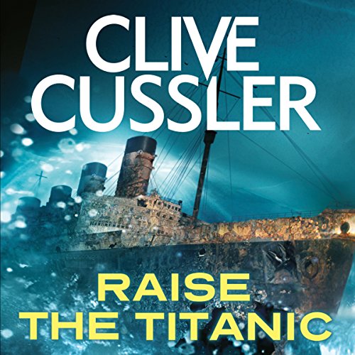 Raise the Titanic! Audiobook – Clive Cussler