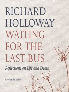 Richard Holloway - Waiting for the Last Bus Audiobook  