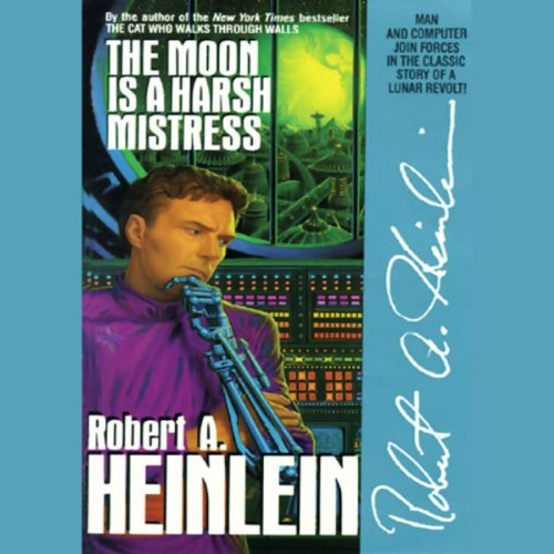 Robert A. Heinlein – The Moon Is a Harsh Mistress Audiobook