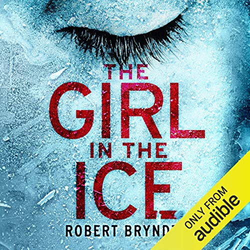 Robert Bryndza – The Girl in the Ice Audiobook