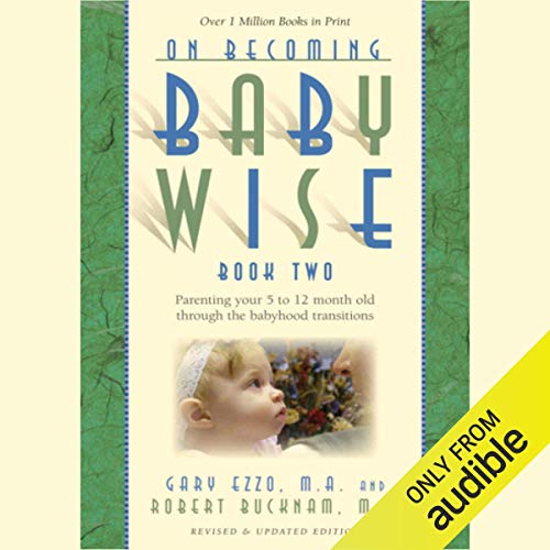 Robert Bucknam M.D. – On Becoming Baby Wise Audiobook