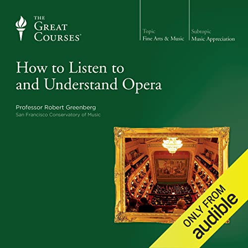 Robert Greenberg – How to Listen to And Understand Opera Audiobook