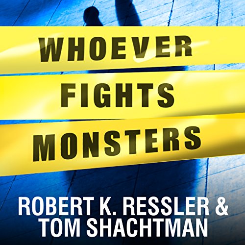 Robert K. Ressler – Whoever Fights Monsters Audiobook