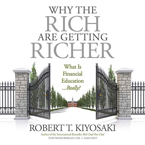 Robert T. Kiyosaki – Why the Rich Are Getting Richer Audiobook