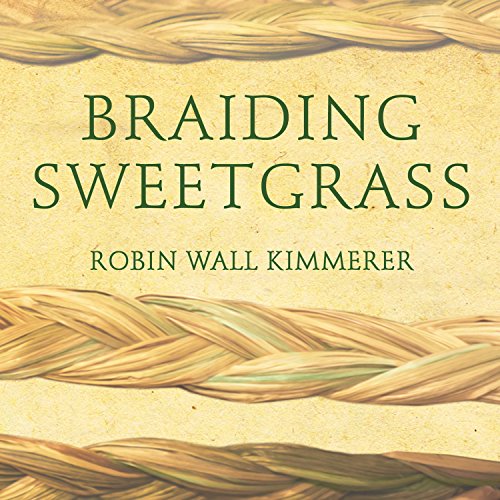 Robin Wall Kimmerer – Braiding Sweetgrass Audiobook