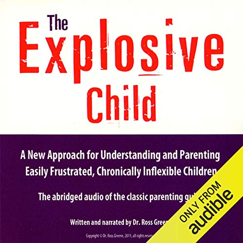 Ross W. Greene Phd – The Explosive Child Audiobook