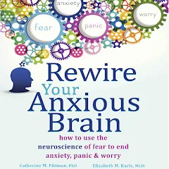 Catherine M. Pittman Phd - Rewire Your Anxious Brain Audiobook  