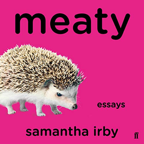 Samantha Irby – Meaty Audiobook