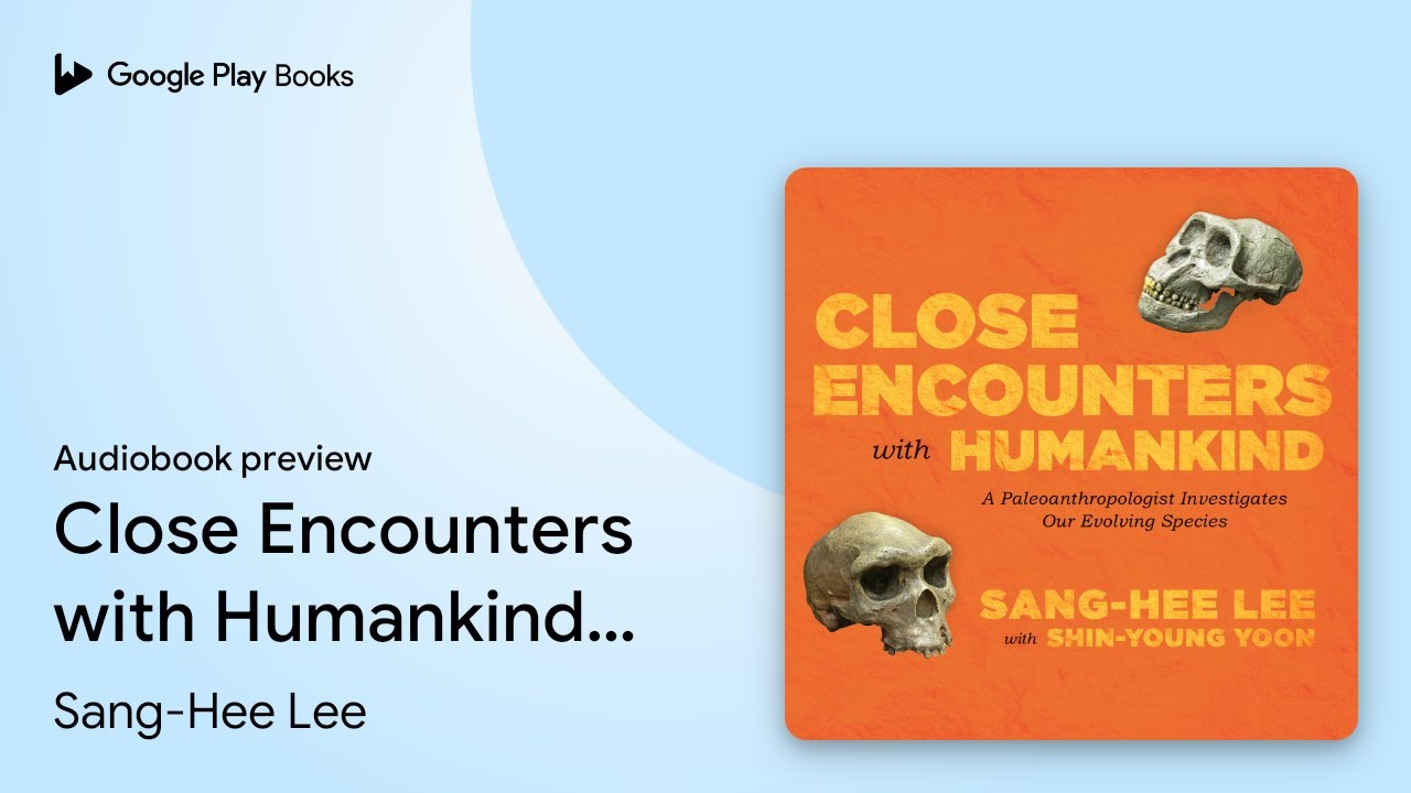 Sang-Hee Lee – Close Encounters With Humankind Audiobook