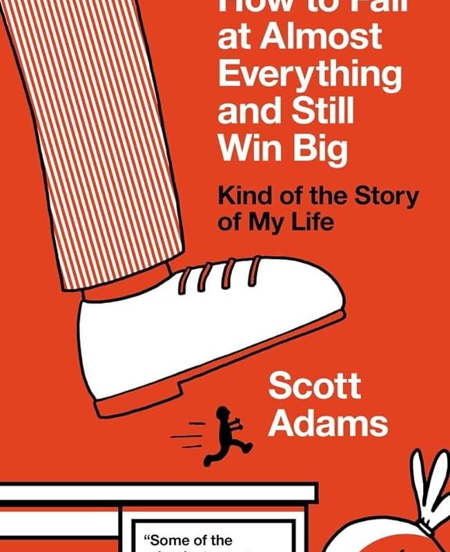 Scott Adams - How to Fail at Almost Everything And Still Win Big Audiobook