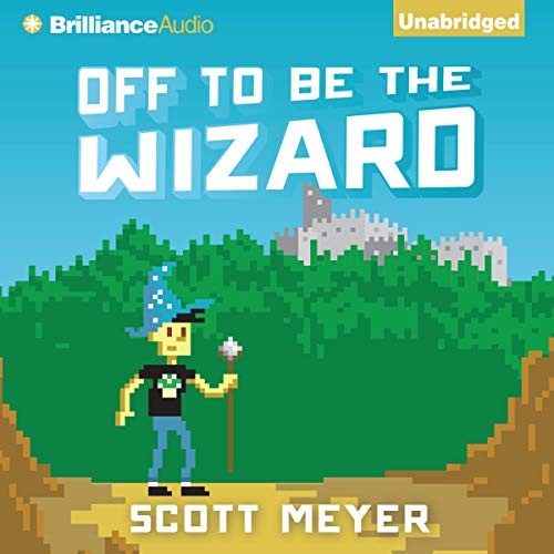 Scott Meyer – Off to Be the Wizard Audiobook