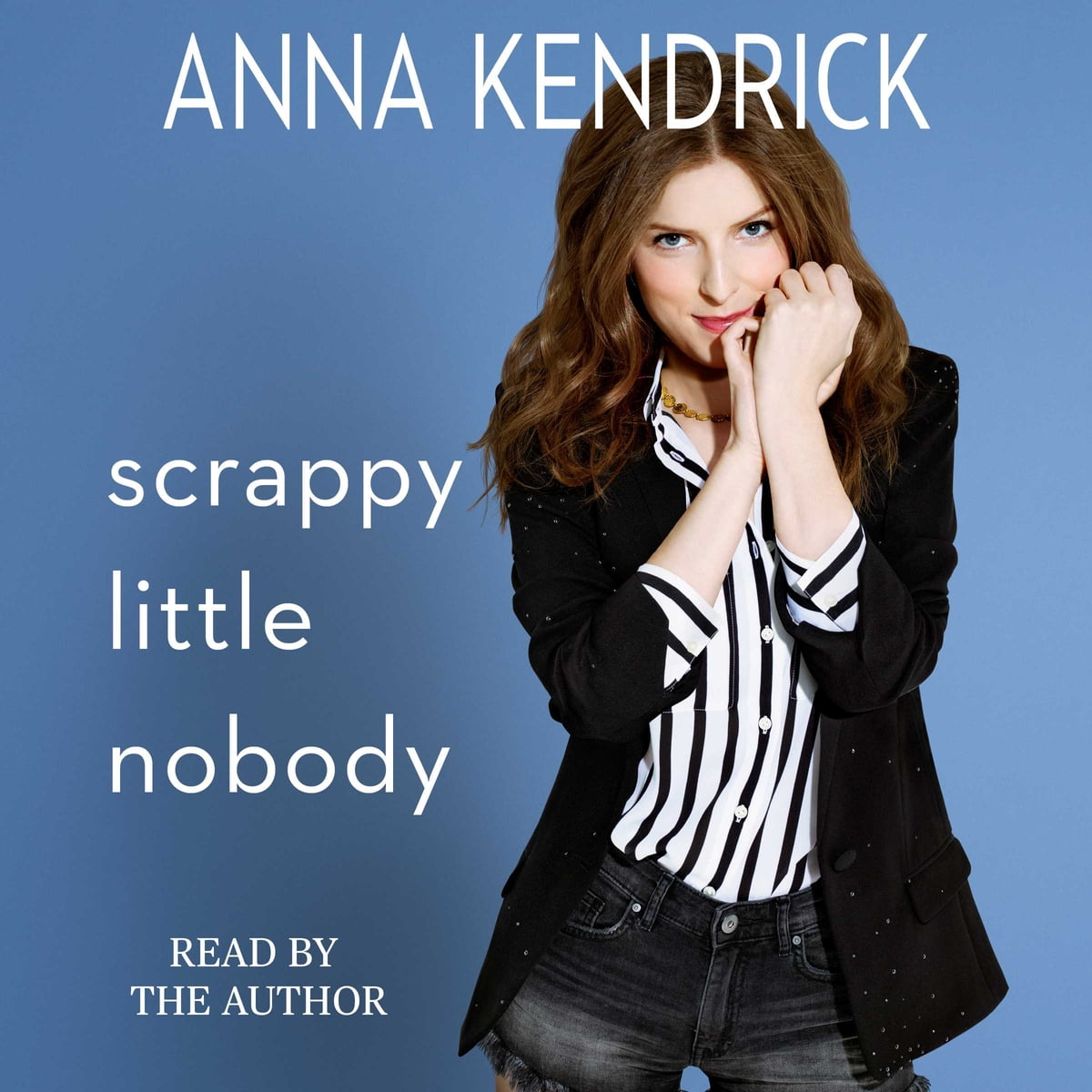 Anna Kendrick - Scrappy Little Nobody Audiobook  