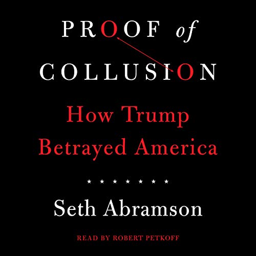 Seth Abramson – Proof of Collusion Audiobook